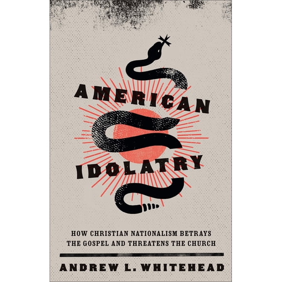 Libro American Idolatry: Christian Nationalism
