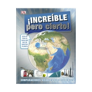 Editorial Dorling Kindersley - Libro ¡Increíble Pero Cierto!