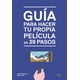 thumbnail image 1 of Guía Para Hacer Tu Propia Película En 39 Pasos, 1 of 7