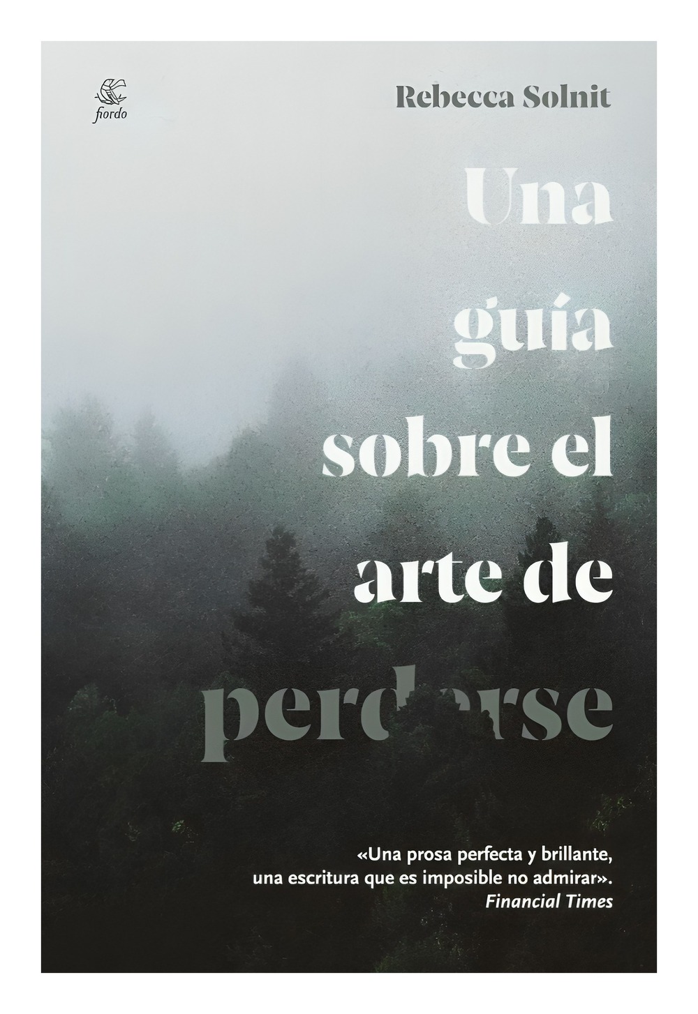 Fiordo - Libro Una Guía Sobre El Arte De Perderse Rebecca Solnit