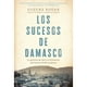 thumbnail image 1 of Los Sucesos De Damasco, 1 of 2