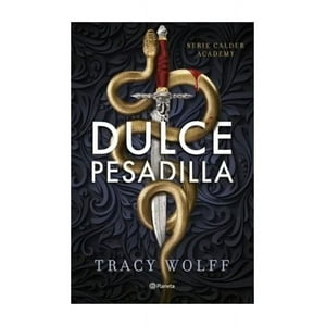 Planeta - Libro Dulce Pesadilla. Serie Calder Academy / Tracy Wolff