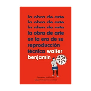 Alma-Colec. Pensamiento Ilustrado - Libro La Obra De Arte, En La Era De Su Reproduccion / 912