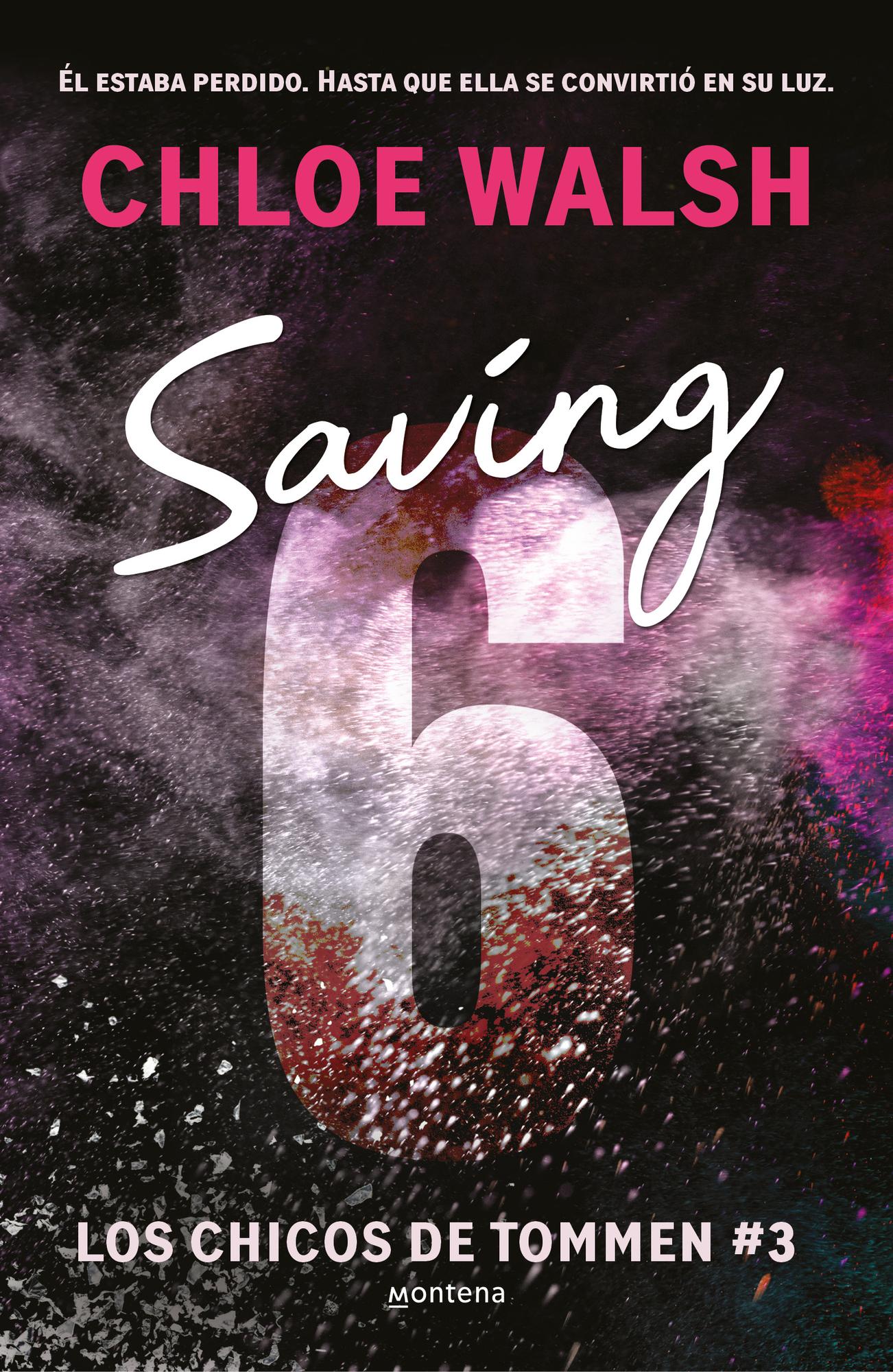 Montena - Libro Saving 6 (Los Chicos De Tommen 3) - Chloe Walsh