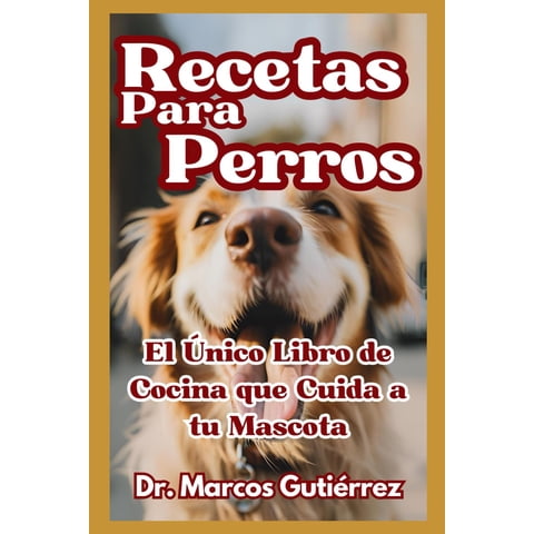 Libro De Recetas Para Perros Majosta Edición En Español