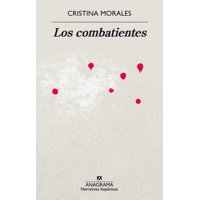 Anagrama - Libro Los Combatientes - Cristina García Morales