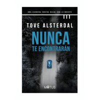 Motus Thriller - Libro Nunca Te Encontrarán Tove Alsterdal