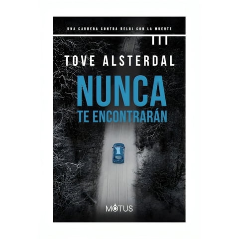 Motus Thriller - Libro Nunca Te Encontrarán /Tove Alsterdal