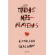 thumbnail image 1 of Libro Todas Mis Heridas - Kathleen Glasgow, 1 of 2