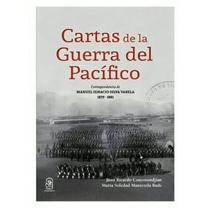 Ediciones Uc - Libro Cartas De La G U E R R A Del Pacífico. /235