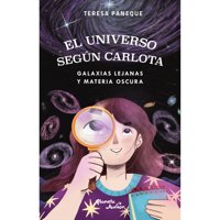 Planeta Junior - Libro El Universo Según Carlota 4. Galaxias Lejanas Y Materia Oscura