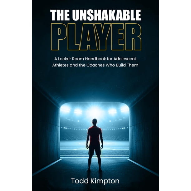 Libro El jugador inquebrantable: un manual de vestuario para atletas y entrenadores adolescentes