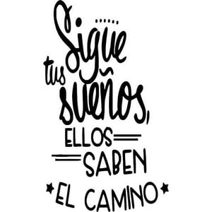 Rienda Libre Graphics - Frase Deco Sigue Tus Sueños Ellos Saben El Camino Fr-11103