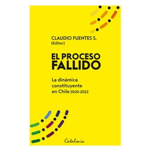 Catalonia - El Proceso Fallido-La Dinámica Constituyente En Chile 2020-2022