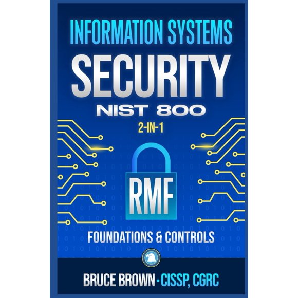 Information Systems Security NIST 800 2-in-1: RMF Foundations & Controls