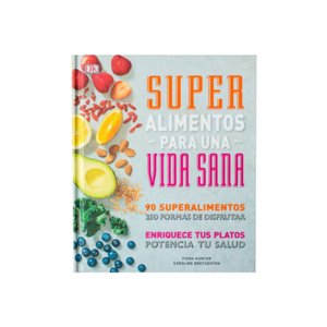 Editorial Dorling Kindersley - Libro Súper Alimentos Para Una Vida Sana