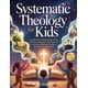 thumbnail image 1 of Teología Sistemática Para Niños, 1 of 1