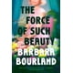 thumbnail image 1 of Novela The Force of Such Beauty, 1 of 1