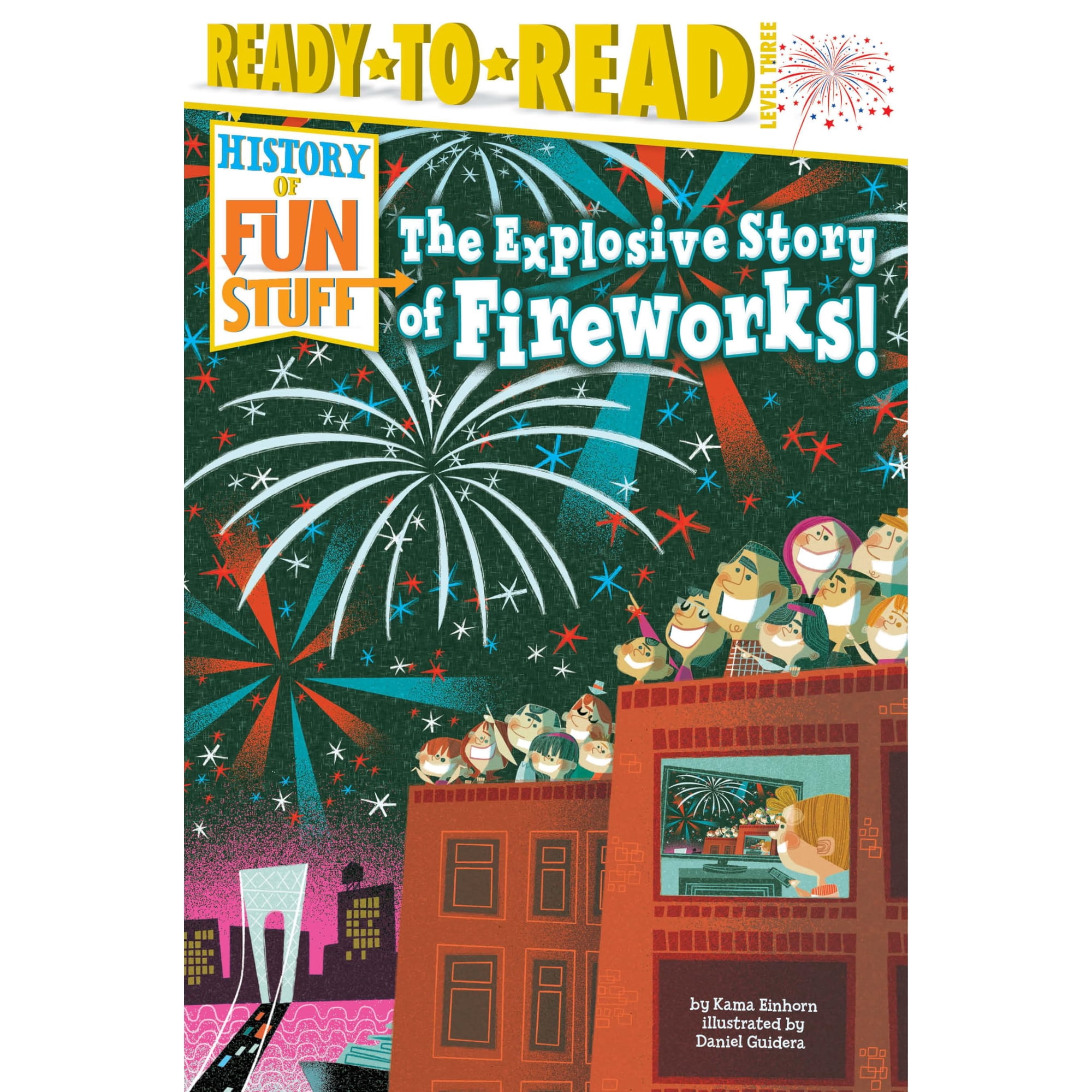 Simon Spotlight - La Historia Explosiva De Los Fuegos Artificiales: Nivel 3 Lectura Preparada (historia De Cosas Divertidas)