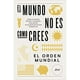 thumbnail image 1 of Libro El Mundo No Es Como Crees El Orden Mundial, 1 of 2