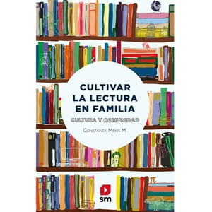 Ediciones Sm - Cultivar La Lectura En Familia