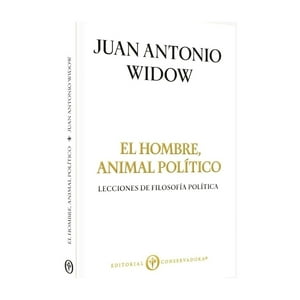 Editorial Conservadora - El Hombre, Animal Político. Lecciones De Filosofía Polí /Ju