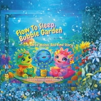 Independently Published - Book Flow To Sleep, Bubble Garden: Un Cuento Para Dormir Con Tres Deseos Para Dormir De Axolotl
