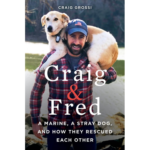 Craig y Fred: Un Marine, un Perro Callejero y Cómo se Rescataron el Uno al Otro