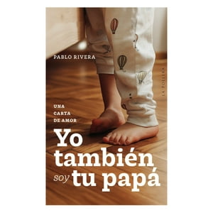 La Pollera - Libro Yo También Soy Tu Papá - Pablo Rivera
