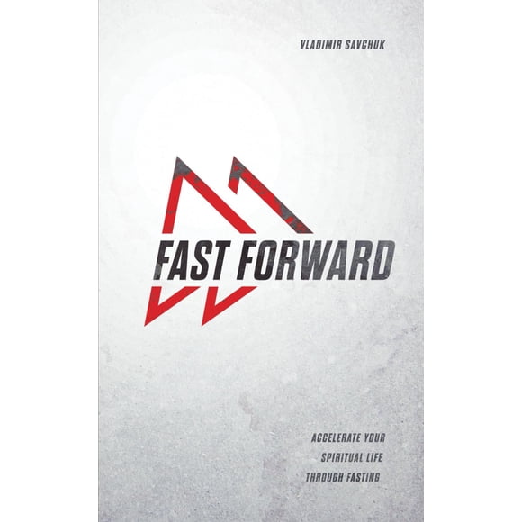 Libro Fast Forward: Acelere la vida espiritual a través del ayuno
