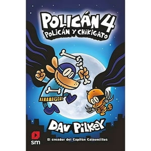 Ediciones Sm - Libro Policán 4. Policán Y Chikigato - Dav Pilkey