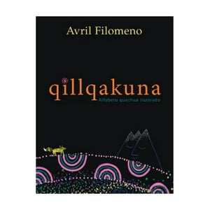 Fondo De Cultura Económica Pe - Libro Qillqakuna. Alfabeto Quechua Ilustrado - Avril Filome