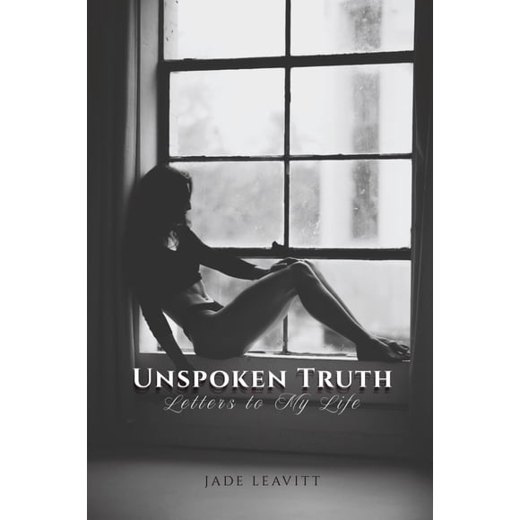 Libro publicado de forma independiente: Unspoken Truth: Letters to My Life