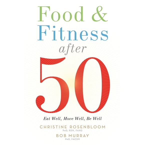 Academia de Nutrición: Alimentación y Fitness después de los 50 – Come bien, Muévete bien, Sé saludable