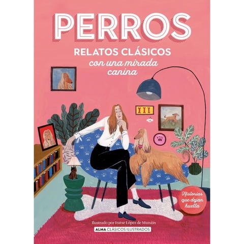 Alma - Libro Perros. Relatos Clásicos Con Una Mirada Canina