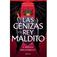 Planeta - Libro Las Cenizas Y El Rey Maldito Carissa Broadbent
