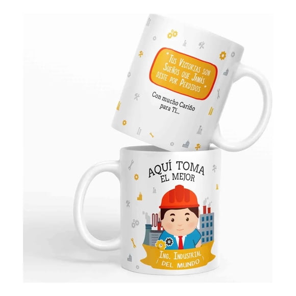 Taza aquí toma el mejor Ing. Industrial del mundo D15