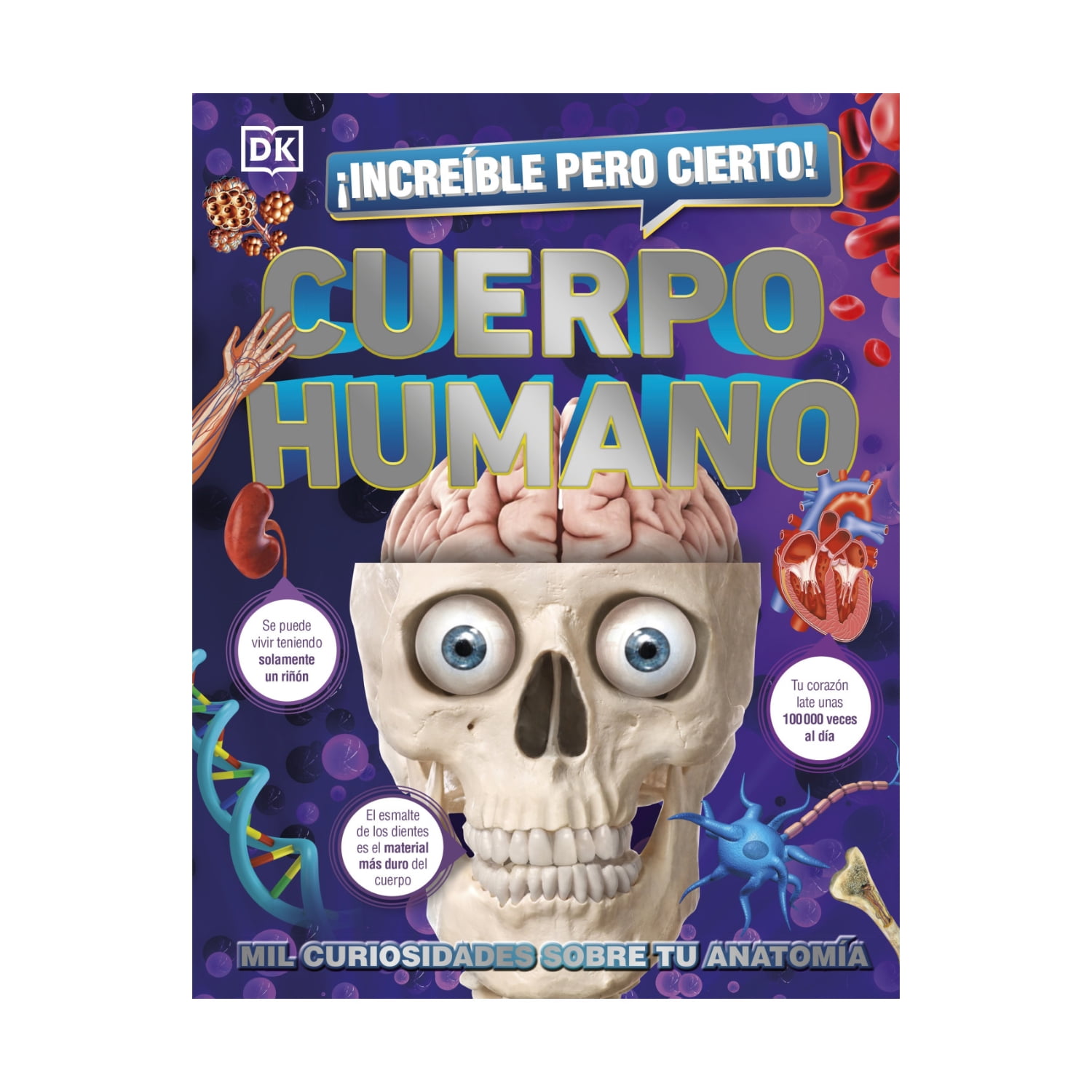 Editorial Dorling Kindersley - Libro ¡increíble Pero Cierto! Cuerpo Humano