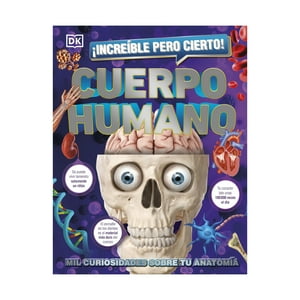 Editorial Dorling Kindersley - Libro ¡Increíble Pero Cierto! Cuerpo Humano