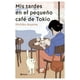 thumbnail image 1 of Libro Mis Tardes En El Pequeño Café De Tokio Michiko Aoya, 1 of 2