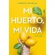 thumbnail image 1 of Mi Huerto, Mi Vida de Editorial Harper Collins, 1 of 5