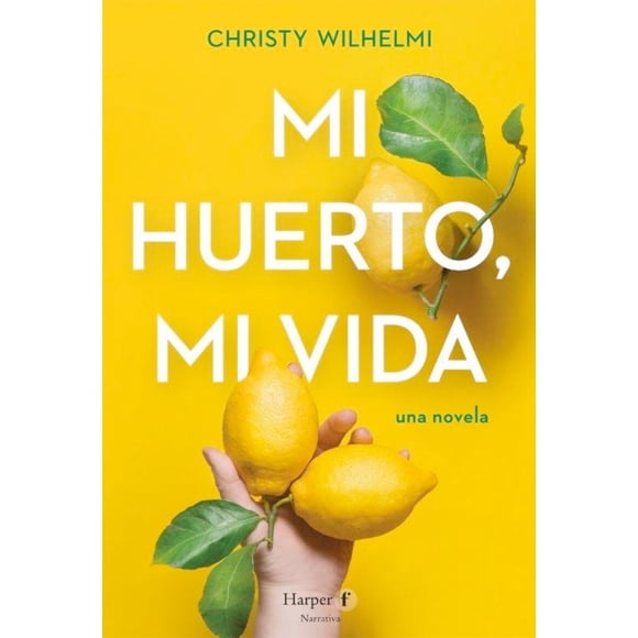Mi Huerto, Mi Vida de Editorial Harper Collins
