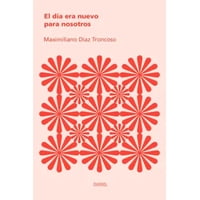 Big Sur - Libro El Día Era Nuevo Para Nosotros - Maximiliano Díaz Troncoso