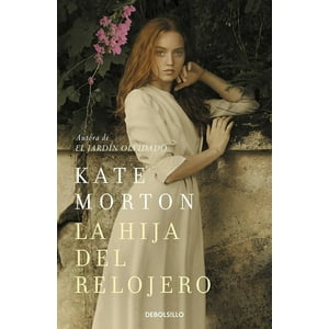 Debols!Llo - La Hija Del Relojero - Kate Morton