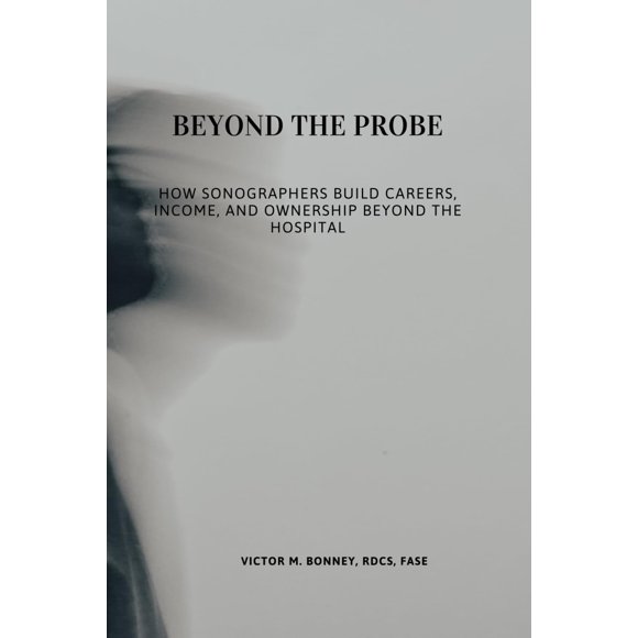 Libro publicado de forma independiente Beyond the Probe: Sonographers