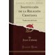 thumbnail image 1 of Libro Libros olvidados Institución de la Religión Cristiana, 1 of 1