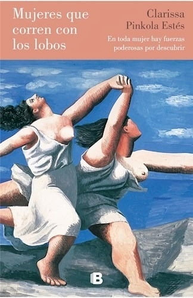 Ediciones B - Mujeres Que Corren Con Los Lobos - Estés, Clarissa Pinkola