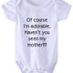 thumbnail image 1 of Baby Boys Casual Cute Short Sleeve Onesie With "Of Course I'm Adorable Haven't You Seen My Seen My Mother" Print For Summer, 1 of 5