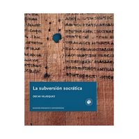 Ediciones Universidad Diego Portales - Libro La Subversión Socrática Velasquez Oscar