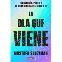Debate - Libro La Ola Que Viene - Mustafa Suleyman ; Michael Bhaskar
